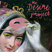 Poster art for The Desire Project includes the title and artwork that adds modern graphic flourishes to a classical painting of a young woman who is lifting a mask off of her face.